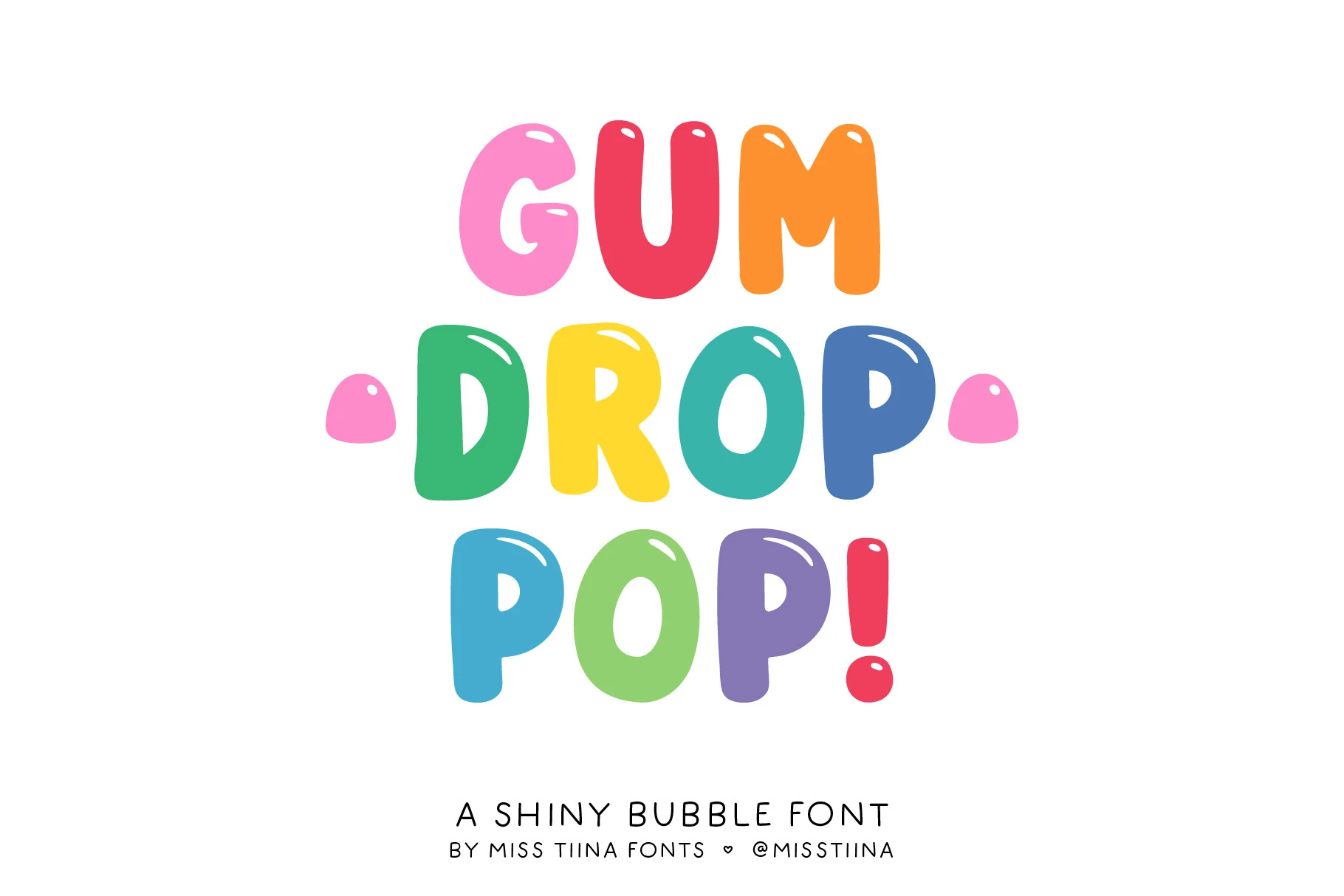 Gum Drop Pop Font preview with rounded, inflated bubble letters and glossy internal highlights.