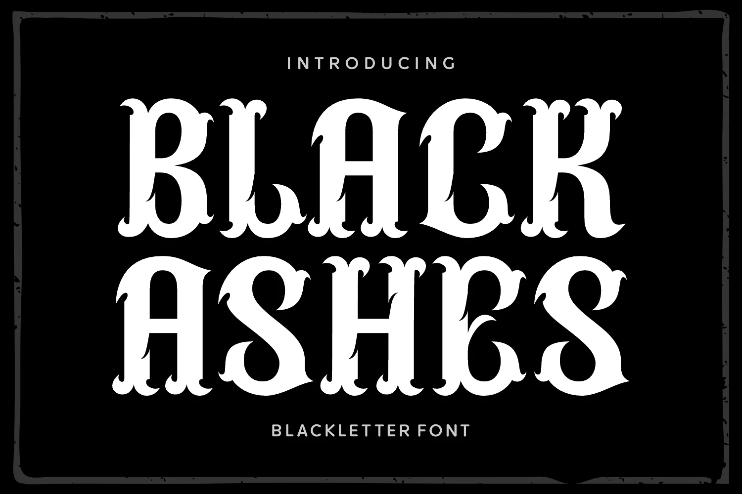 Black Ashes Font featuring bold upright blackletter forms with pointed flared terminals and ornate decorative serifs.