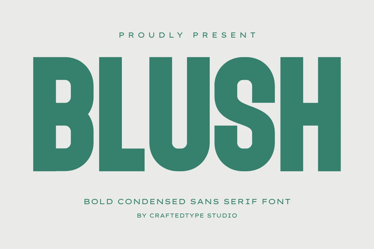 Blush Font shown as a bold, condensed geometric sans serif with a large x-height, uniform strokes, and tight letter spacing.