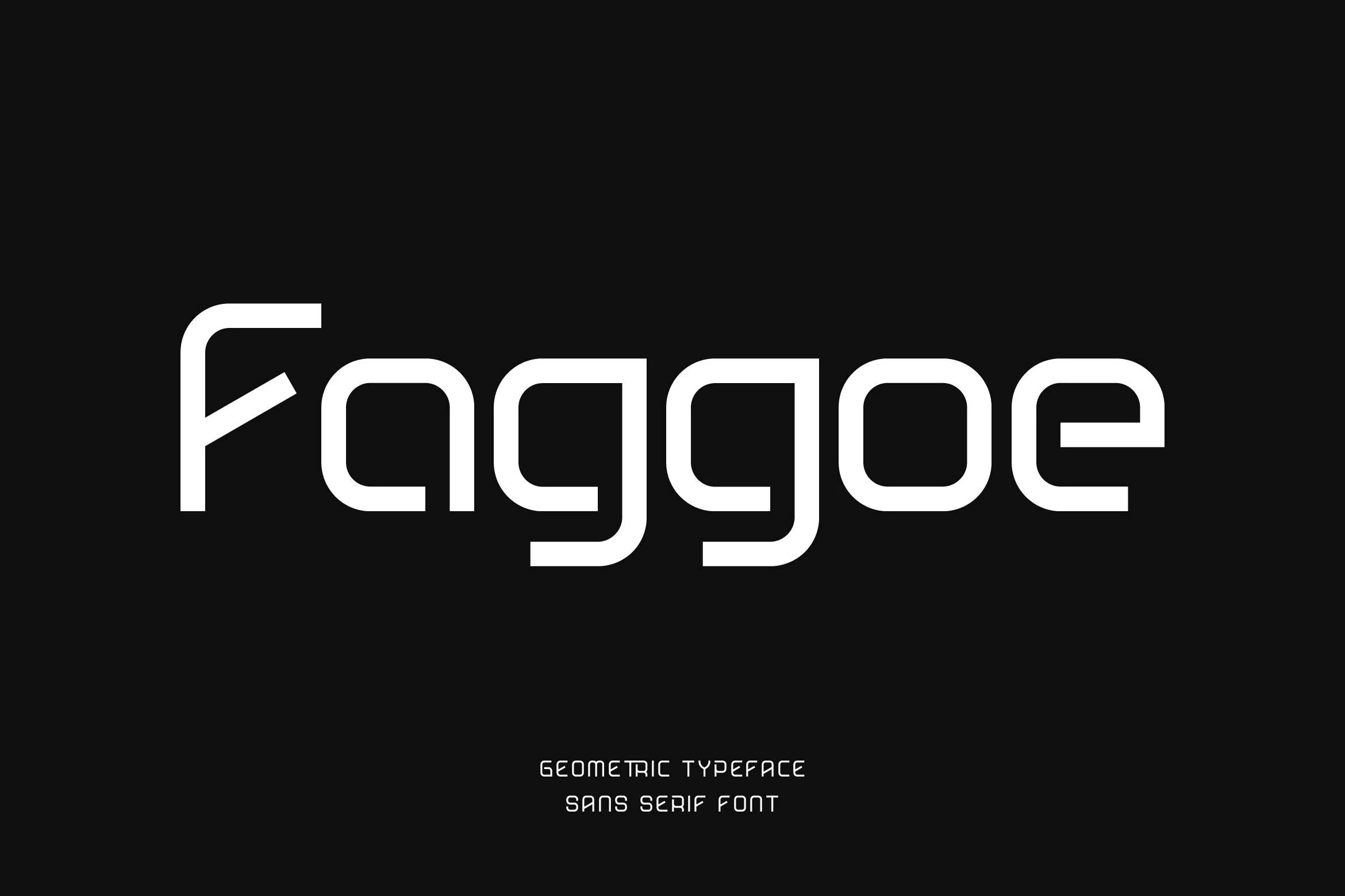 Faggoe Font in a wide, monolinear geometric sans serif style with rounded outer corners and open apertures.