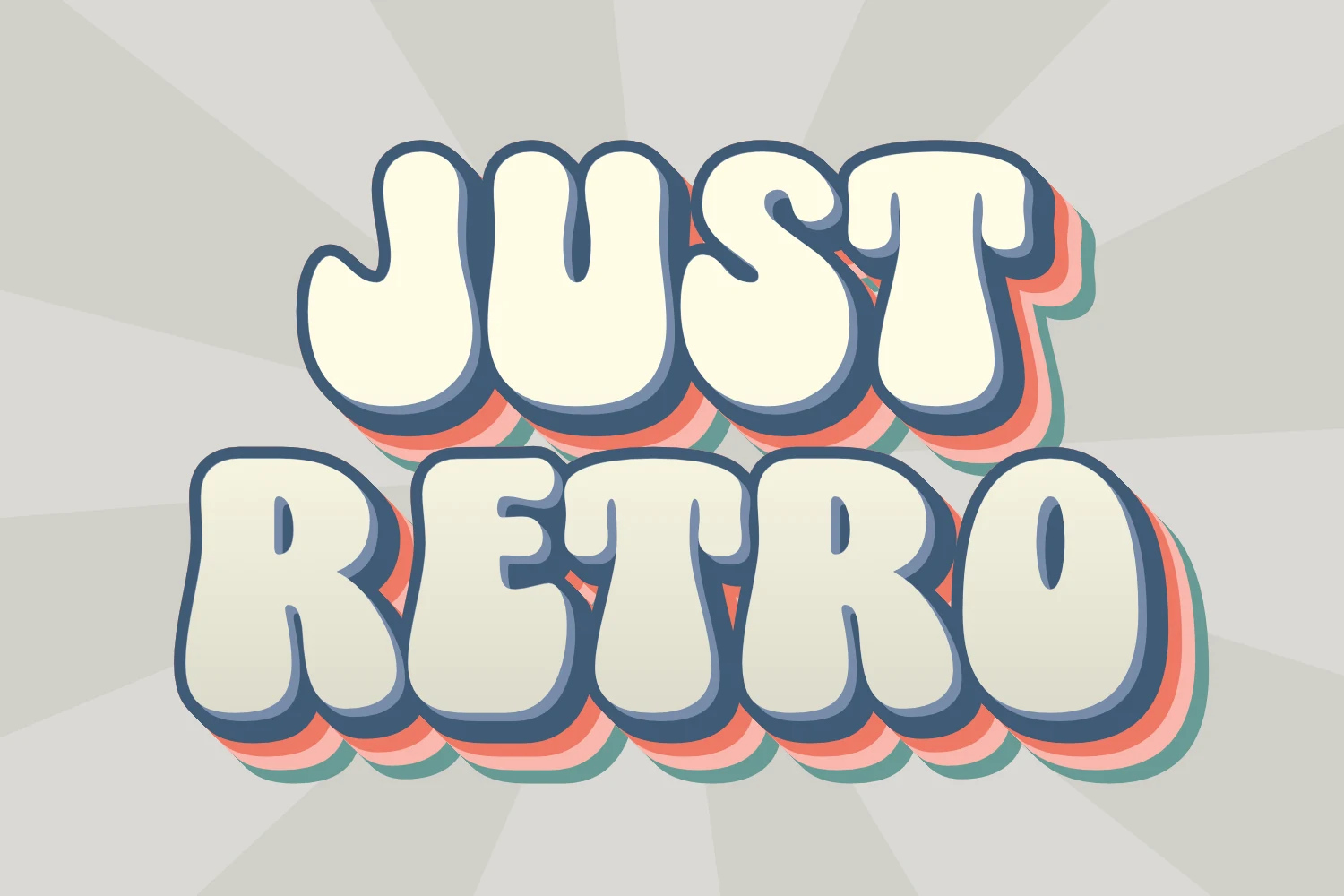 Just Retro Font with thick rounded bubble letters, upright forms, and a multi-layered dimensional effect.