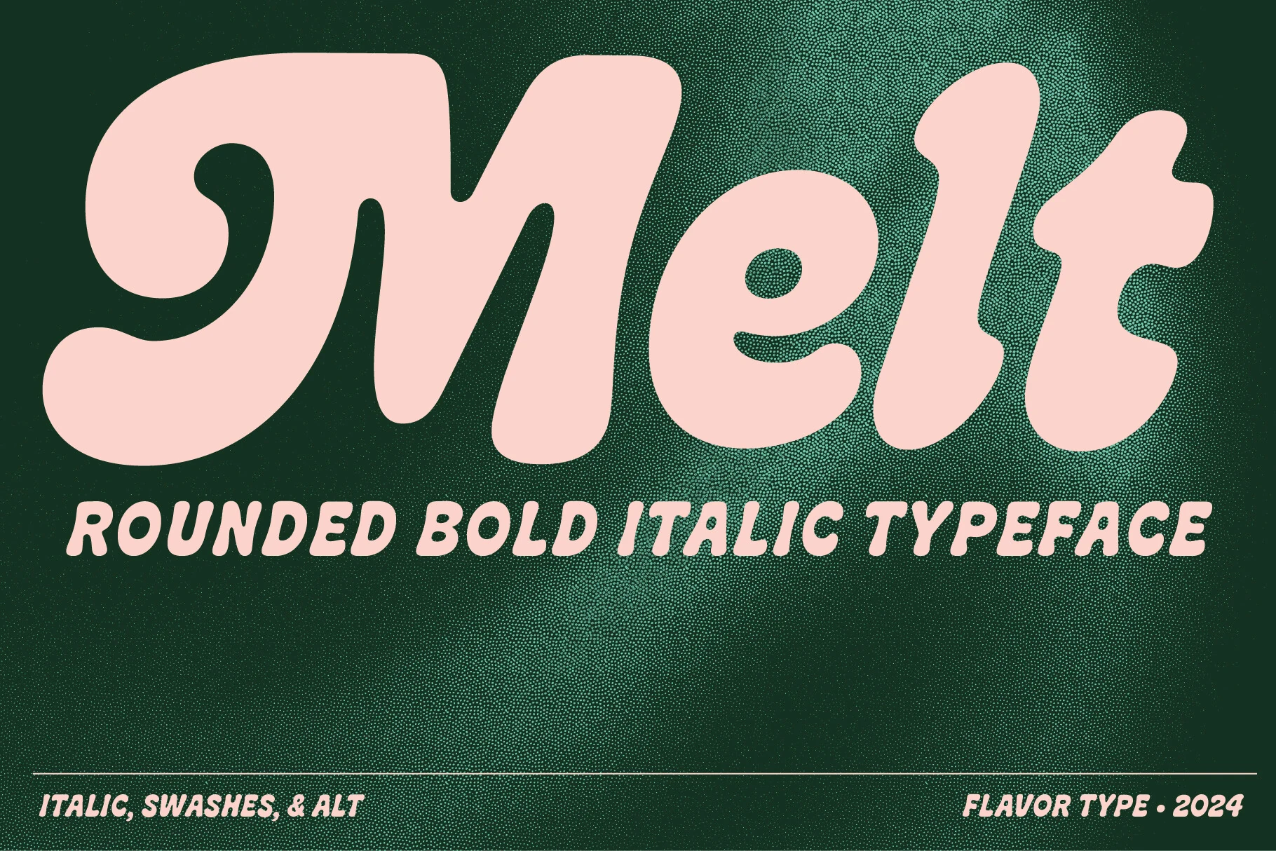 Melt Font displays heavy, rounded, right-leaning letterforms with bulbous terminals and a retro-inspired style.