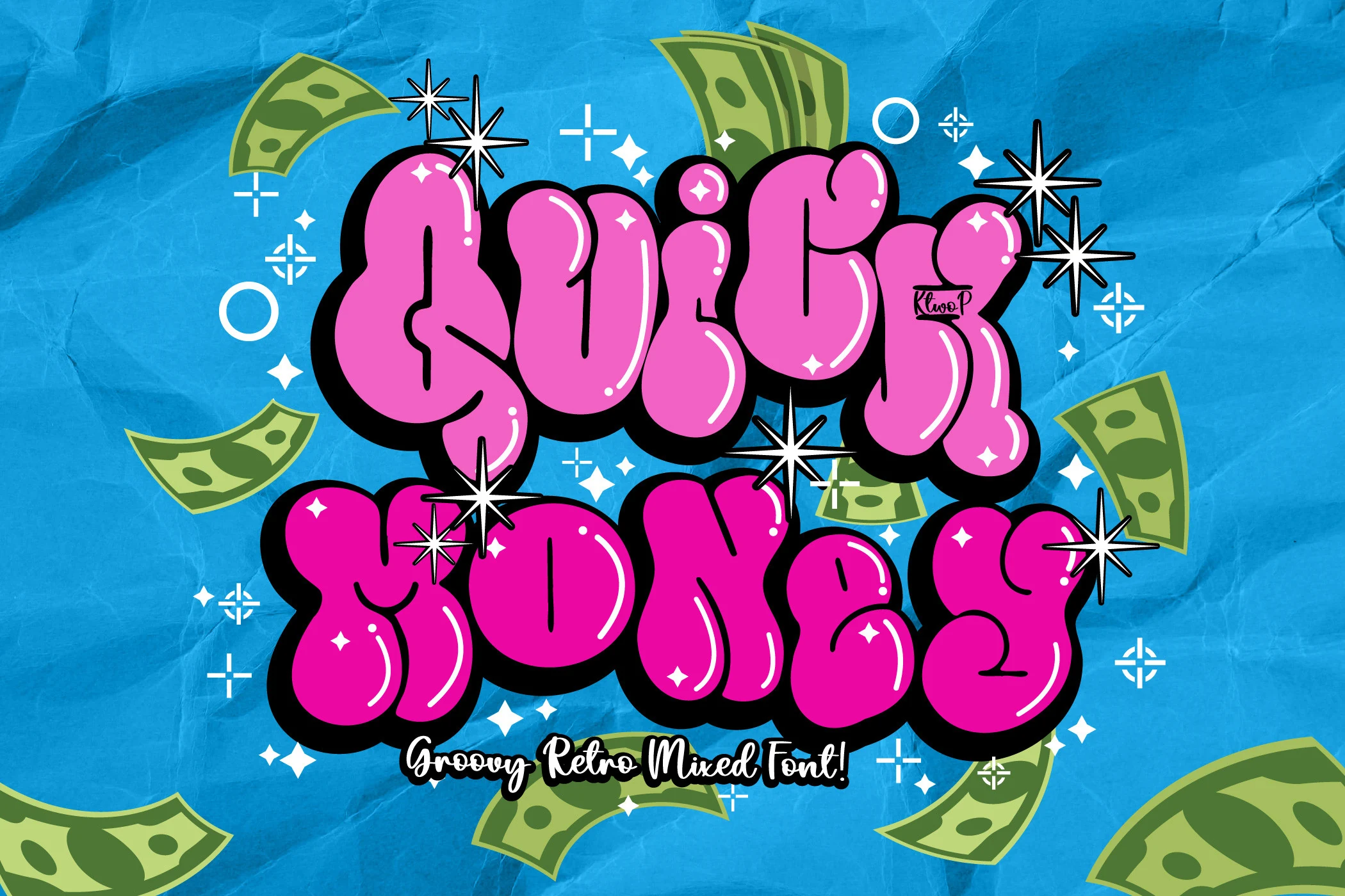 Quick Money Font features upright bubble-style letters with thick strokes, rounded forms, and heavy black outlines.