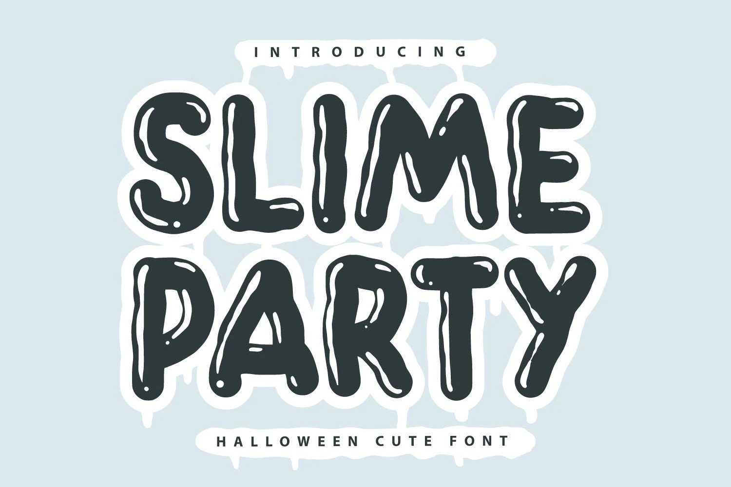 Slime Party Font shows thick, rounded, blob-like letters with irregular contours and dripping liquid effects along the bottom edges.