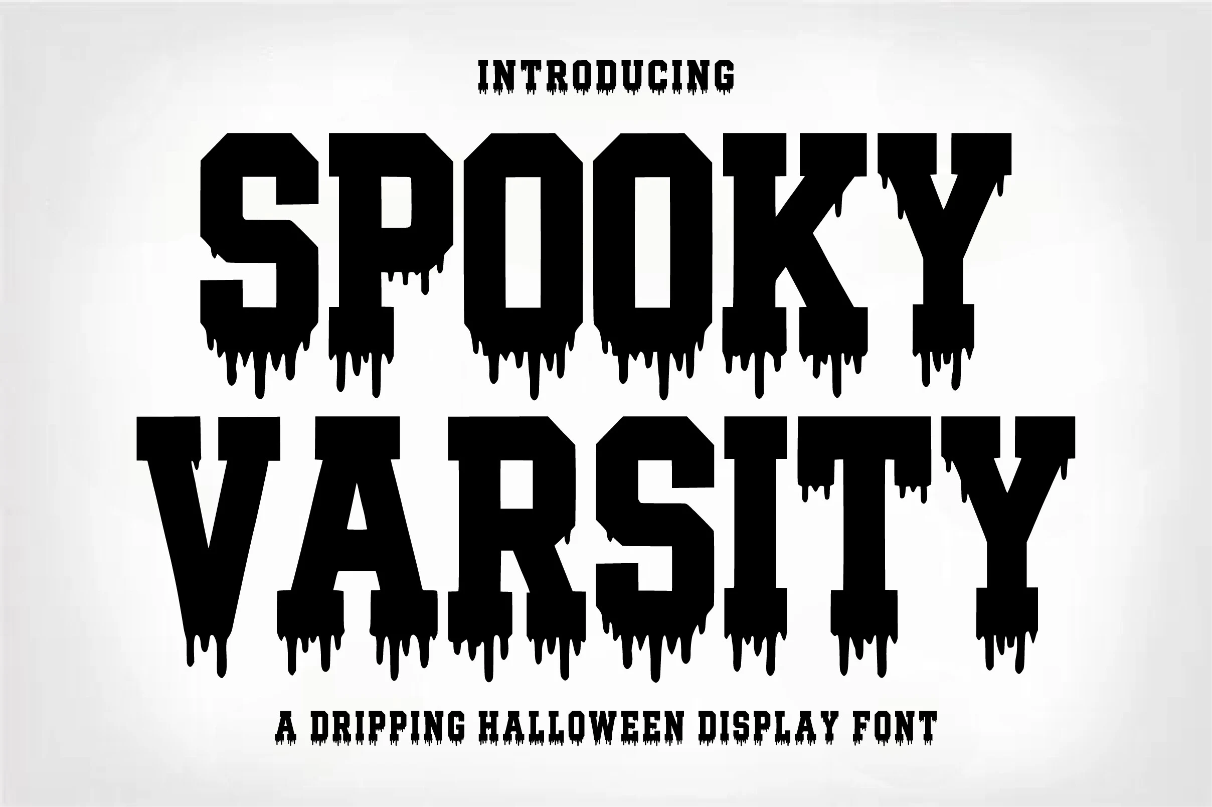 Spooky Varsity Font with heavy block letters, slab serifs, and dripping extensions from the lower terminals.