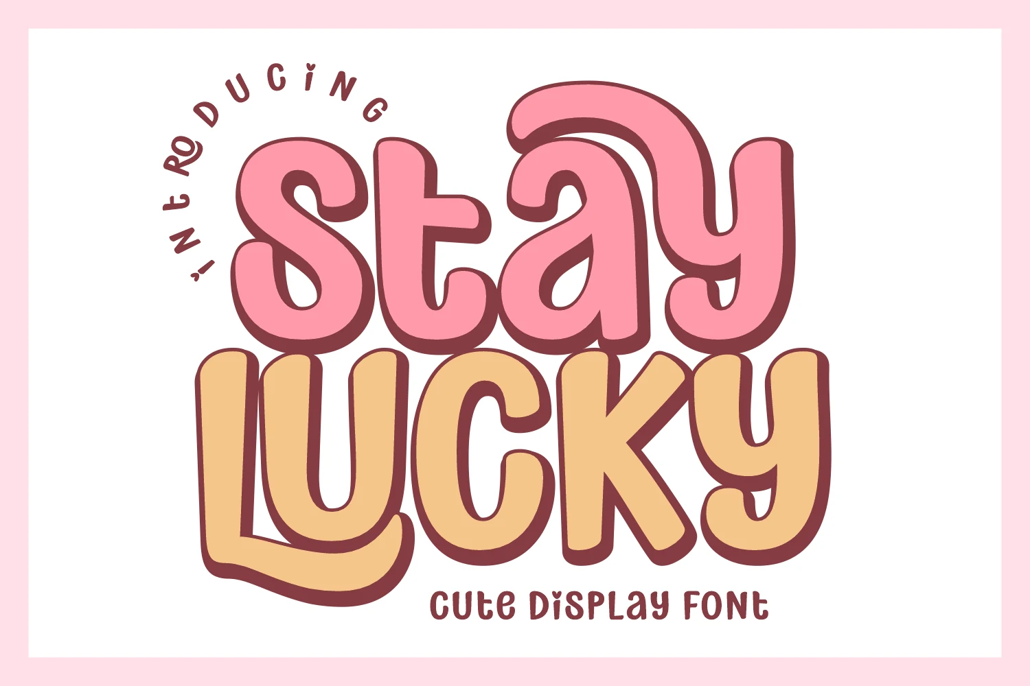 Stay Lucky Font features bold, rounded bubble-style letters with tight kerning and a deep drop shadow effect.