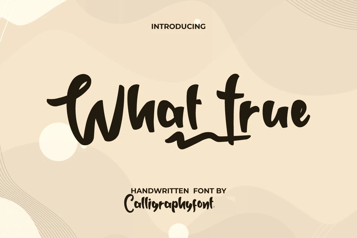 What True Font is a handwritten script with variable brush strokes and a decorative underline swash.